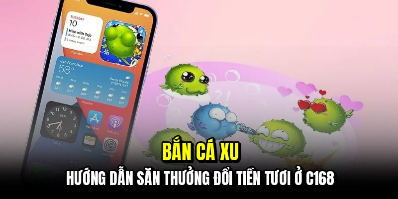 Bắn Cá Xu - Chiến Thuật Săn Thưởng Đổi Tiền Tươi Tại C168 4 ban-ca-xu-huong-dan-san-thuong-doi-tien-tuoi-o-c168