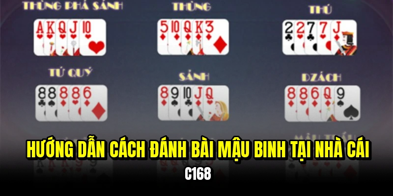 Mậu Binh C168 - Xếp Bài Cao Tay, Săn Lộc Về Tay Liền 6 Hướng dẫn cách đánh bài mậu binh tại nhà cái C168