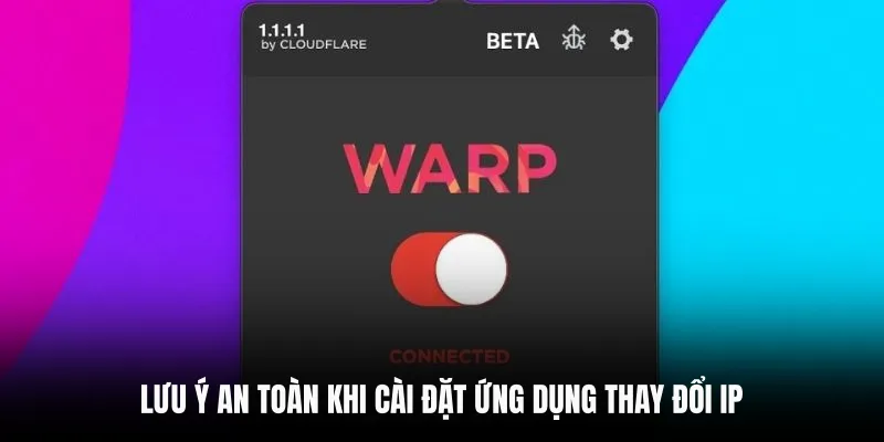 Hướng Dẫn Cách Tải 1.1.1.1 Để Truy Cập C168 Mượt Mà Nhất 7 Lưu ý an toàn khi cài đặt ứng dụng thay đổi IP