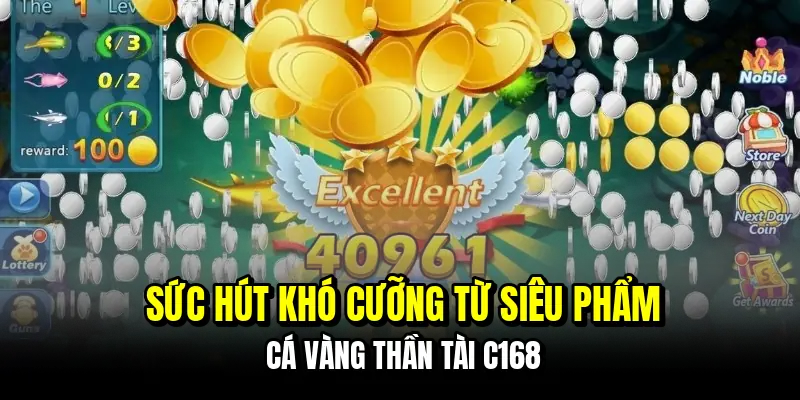 Cá Vàng Thần Tài - Mẹo Săn Boss Vàng Nhận Lộc Phát Từ C168 5 Sức hút khó cưỡng từ siêu phẩm cá vàng Thần Tài C168