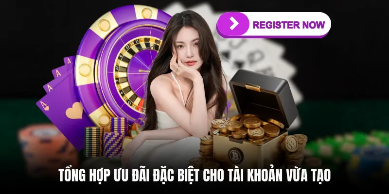 ĐĂNG KÝ C168 6 Tổng hợp ưu đãi đặc biệt cho tài khoản vừa tạo